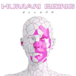 Human Being - Single by Elluna album reviews, ratings, credits