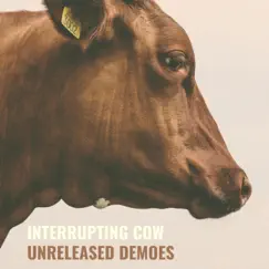 Unreleased Demoes by Interrupting Cow album reviews, ratings, credits