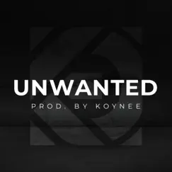 Unwanted - Single by Koynee Beats album reviews, ratings, credits