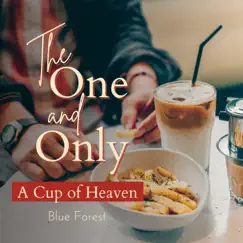 The One and Only - a Cup of Heaven by Blue Forest album reviews, ratings, credits