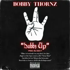 Dubbz Up - Single by Bobby Thornz album reviews, ratings, credits