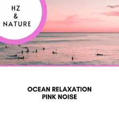 Ocean Relaxation Pink Noise (Cello & Violin) by Hz & Nature, Spa Treatment & Spa Radiance album reviews, ratings, credits