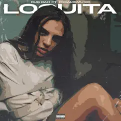 Loquita (feat. DreamSMusic) Song Lyrics