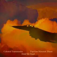 Top Gun Maverick Theme - Hold My Hand (Synthwave) - Single by Celestial Transmission album reviews, ratings, credits