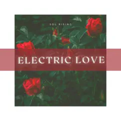 Electric Love by Sol Rising album reviews, ratings, credits
