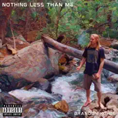 Nothing Less Than Me the - EP by Brandon Kohel album reviews, ratings, credits