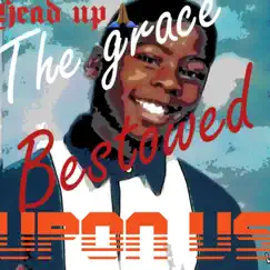 The grace bestowed upon US by Head Up album reviews, ratings, credits