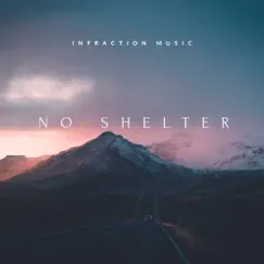 No Shelter - Single by Infraction Music album reviews, ratings, credits
