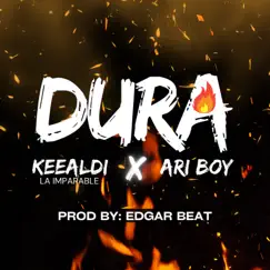 Dura - Single by Keealdi La Imparable & Ari Boy album reviews, ratings, credits
