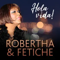 Hola Vida - Single by Robertha & Fetiche album reviews, ratings, credits