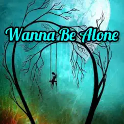 Wanna Be Alone - Single by J.C.Cipher album reviews, ratings, credits