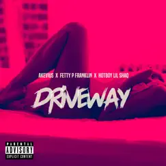 Driveway - Single by Akevius, Fetty P Franklin & HotBoy Shaq album reviews, ratings, credits