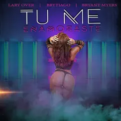 Tú Me Enamoraste (feat. Lary Over & Bryant Myers) - Single by Brytiago album reviews, ratings, credits