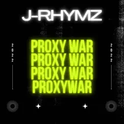 Proxy War - Single by J-Rhymz album reviews, ratings, credits