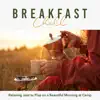 Breakfast Chill 〜キャンプの朝に聴きたいゆったりジャズ〜 album lyrics, reviews, download