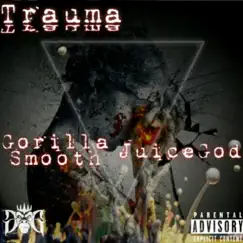 Trauma (feat. JuiceGod) [Remix] - Single by Gorilla Smooth album reviews, ratings, credits