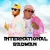 International Badman (feat. Richman) - Single album lyrics, reviews, download