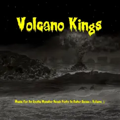 Music For an Exotic Monster Beach Party in Outer Space : Volume 1 by Volcano Kings album reviews, ratings, credits