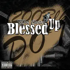 Blessed Up - Single by T Dot Carter album reviews, ratings, credits