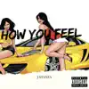 How You Feel - Single album lyrics, reviews, download