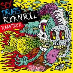 Sex Drugs, Rock n Roll - Single by Tommy Trash album reviews, ratings, credits