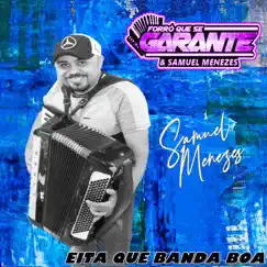 Eita Que Banda Boa - Single by FORR0 QUE SE GARANTE E SAMUEL MENEZES album reviews, ratings, credits