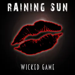 Wicked Game - Single by Raining Sun album reviews, ratings, credits