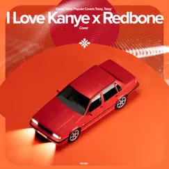 I Love Kanye x Redbone - Remake Cover Song Lyrics