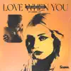 Love When You (feat. Robbie Jay) - Single album lyrics, reviews, download