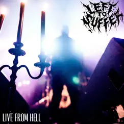 Live from Hell by Left to Suffer album reviews, ratings, credits