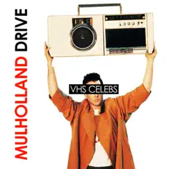 Mulholland Drive - Single by VHS Celebs album reviews, ratings, credits