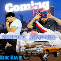 Coming Down (feat. David Da King & Young-E) - Single by Mr. Jimenez album reviews, ratings, credits