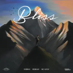 Bliss - Single by Gurbax, Burrah & MC Altaf album reviews, ratings, credits