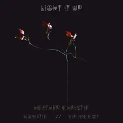 Light It Up - Single by Heather Christie, Numatik & Vir McCoy album reviews, ratings, credits