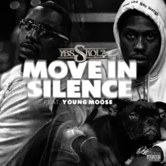 Move in Silence (feat. Young Moose) - Single by YBS Skola album reviews, ratings, credits