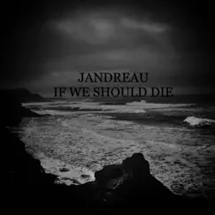 If We Should Die by Jandreau album reviews, ratings, credits