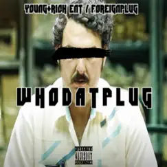 Whodatplug by Foreign Plug album reviews, ratings, credits