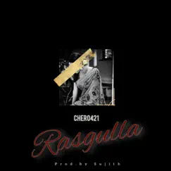Rasgulla - Single by Chero421 & Sujith album reviews, ratings, credits