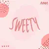 Sweety - EP album lyrics, reviews, download