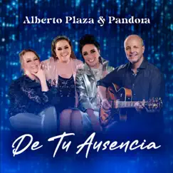 De Tu Ausencia - Single by Alberto Plaza & Pandora album reviews, ratings, credits