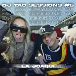 LA JOAQUI DJ TAO Turreo Sessions #6 Song Lyrics