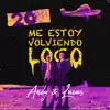 Me Estoy Volviendo Loco - Single album lyrics, reviews, download