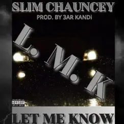 Let Me Know - Single by Slim Chauncey album reviews, ratings, credits