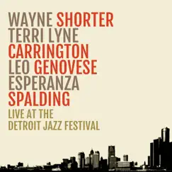 Live At the Detroit Jazz Festival (Live) [feat. Leo Genovese] by Wayne Shorter, Terri Lyne Carrington & Esperanza Spalding album reviews, ratings, credits
