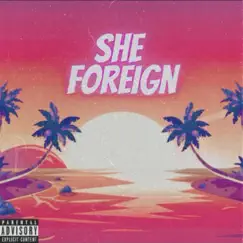 She Foreign (feat. 4l Javi) Song Lyrics