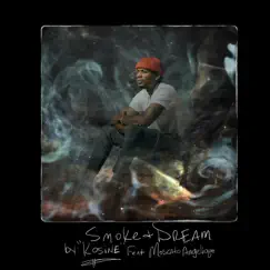 Smoke and Dream (feat. Moscato Angelique) - Single by Kosine album reviews, ratings, credits