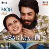 Sab Kuchh (From "MOH") - Single album lyrics, reviews, download
