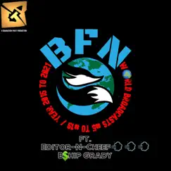 BFN WORLD Broadcast #6 (feat. B$hip Grady) Song Lyrics