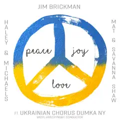 Peace, Joy, Love (feat. Ukrainian Chorus Dumka NY) Song Lyrics