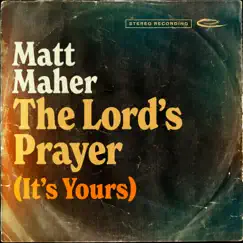 The Lord's Prayer (It's Yours) Song Lyrics
